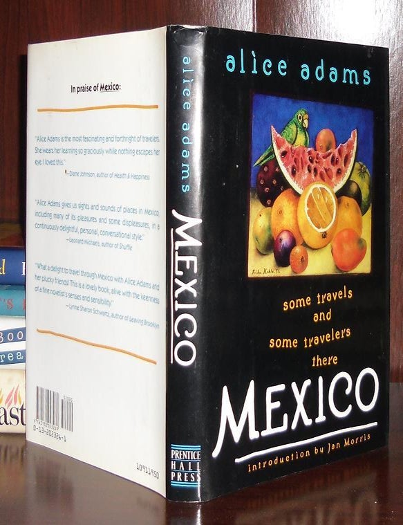 Item #28139 MEXICO SOME TRAVELS AND SOME TRAVELERS THERE. Alice Adams.