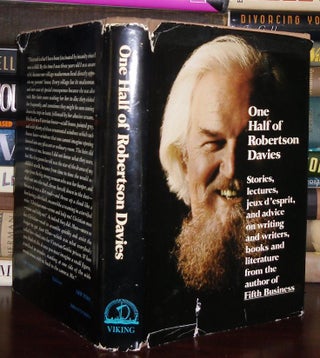 ONE HALF OF ROBERTSON DAVIES Provocative Pronouncements on a Wide Range of Topics