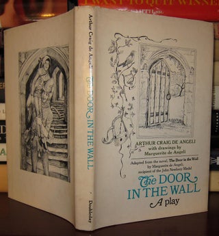 Item #29976 THE DOOR IN THE WALL A Play. Arthur Craig. / Marguerite de Angeli de Angeli