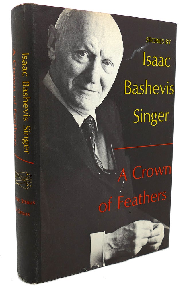 Item #300028 A CROWN OF FEATHERS AND OTHER STORIES. Isaac Bashevis Singer.