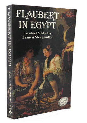 Item #300059 FLAUBERT IN EGYPT A sensibility on tour : a narrative drawn from Gustave Flaubert's...