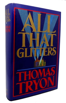 Item #300084 ALL THAT GLITTERS. Thomas Tryon