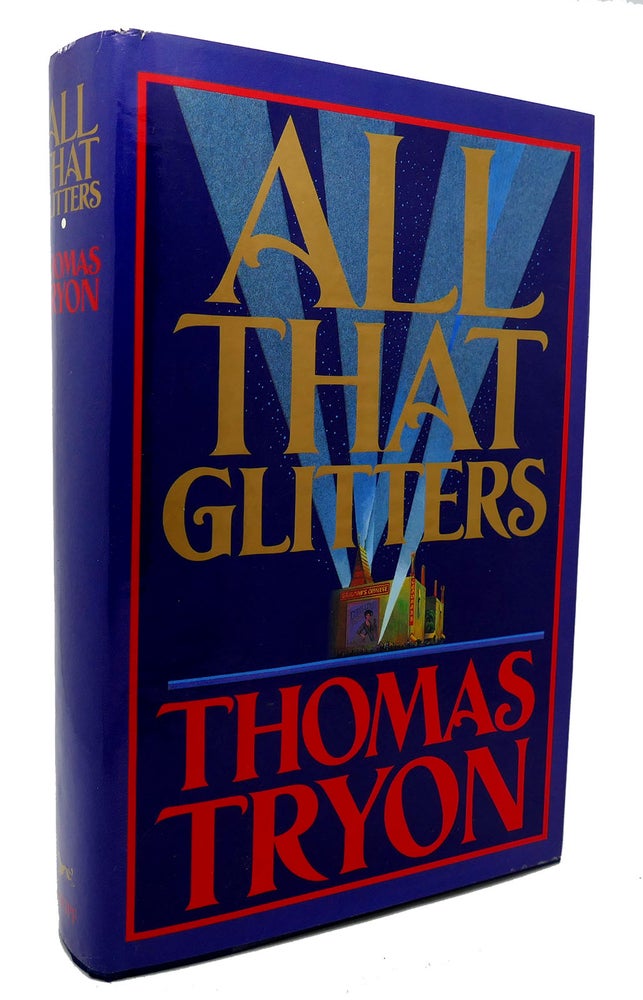 Item #300084 ALL THAT GLITTERS. Thomas Tryon.