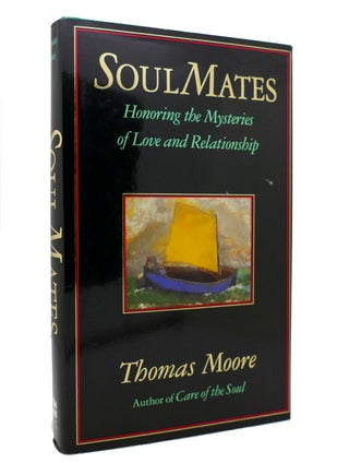 Item #300157 SOUL MATES: Honoring the Mysteries of Love and Relationship. Thomas Moore