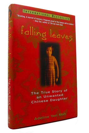Item #300185 FALLING LEAVES The True Story of an Unwanted Chinese Daughter. Adeline Yen Mah