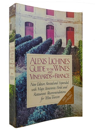 Item #300299 ALEXIS LICHINE'S GUIDE TO THE WINES AND VINEYARDS OF FRANCE. Alexis Lichine