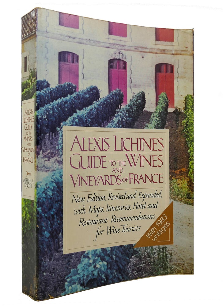 Item #300299 ALEXIS LICHINE'S GUIDE TO THE WINES AND VINEYARDS OF FRANCE. Alexis Lichine.