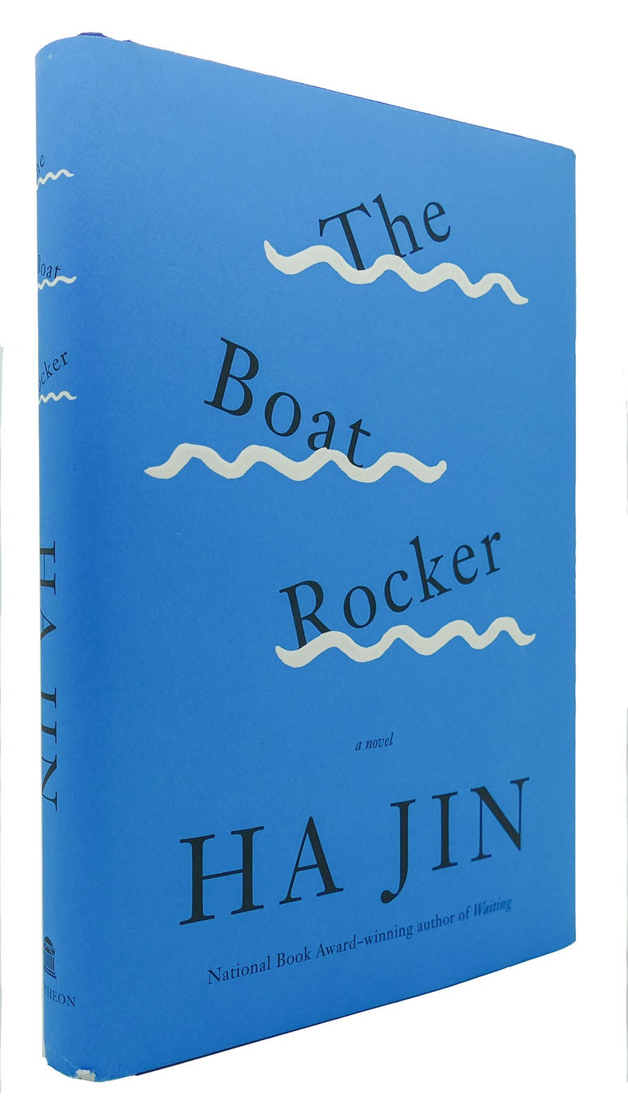THE BOAT ROCKER | Ha Jin | First Edition; First Printing