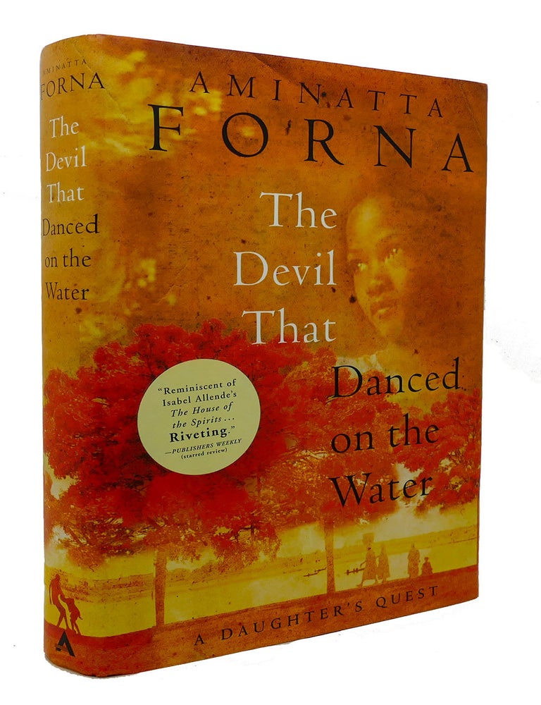 Item #300692 THE DEVIL THAT DANCED ON THE WATER; A Daughter's Quest. Aminatta Forna.