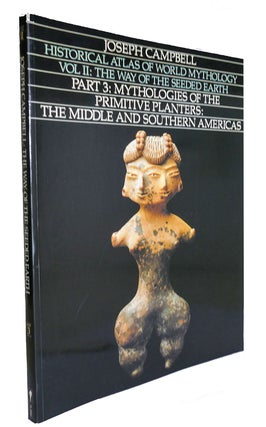 Item #300745 HISTORICAL ATLAS OF WORLD MYTHOLOGY, VOL. II The Way of the Seeded Earth, Part 3:...