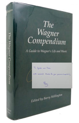 Item #300774 THE WAGNER COMPENDIUM A Guide to Wagner's Life and Music. Barry Millington