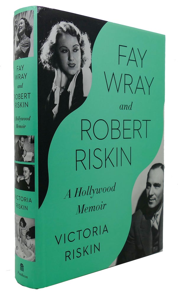 Item #300794 FAY WRAY AND ROBERT RISKIN A Hollywood Memoir. Victoria Riskin.