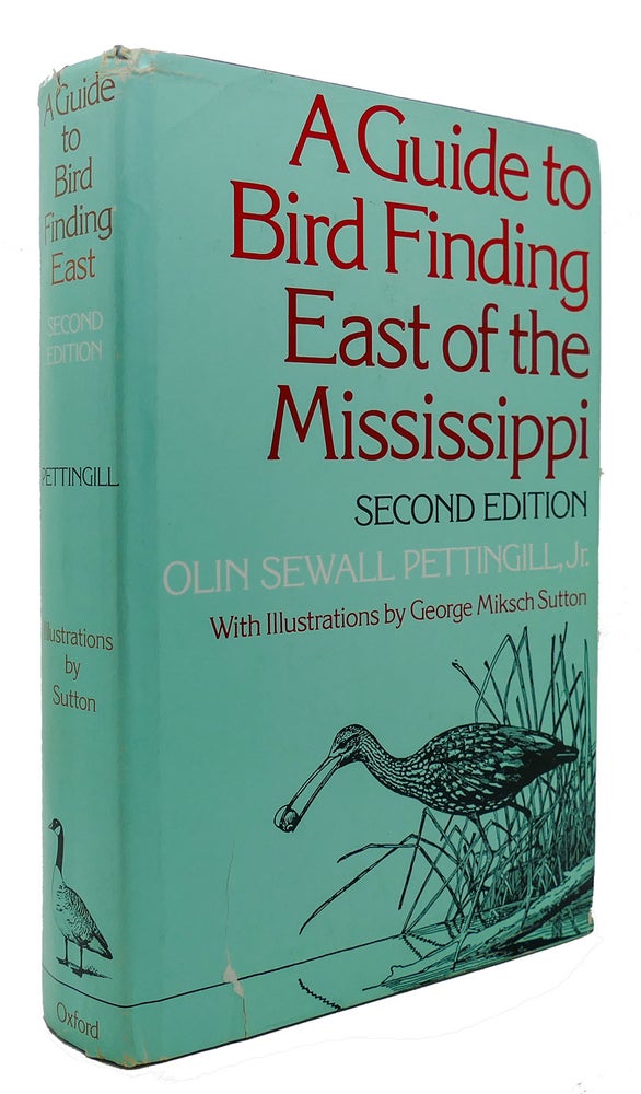 Item #300812 A GUIDE TO BIRD FINDING EAST OF THE MISSISSIPPI. Olin Sewal Pettingill Jr.