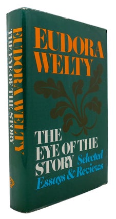 Item #300877 EYE OF THE STORY Selected Essays and Reviews. Eudora Welty