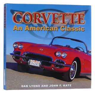 Item #301024 CORVETTE An American Classic. Dan Lyons, John F. Katz