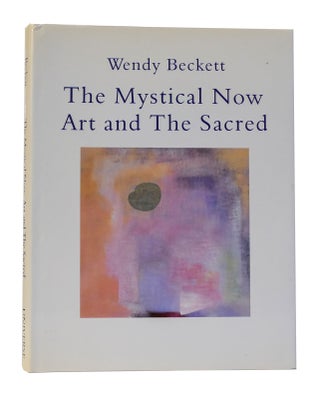 Item #301699 THE MYSTICAL NOW Art and the Sacred. Wendy Beckett