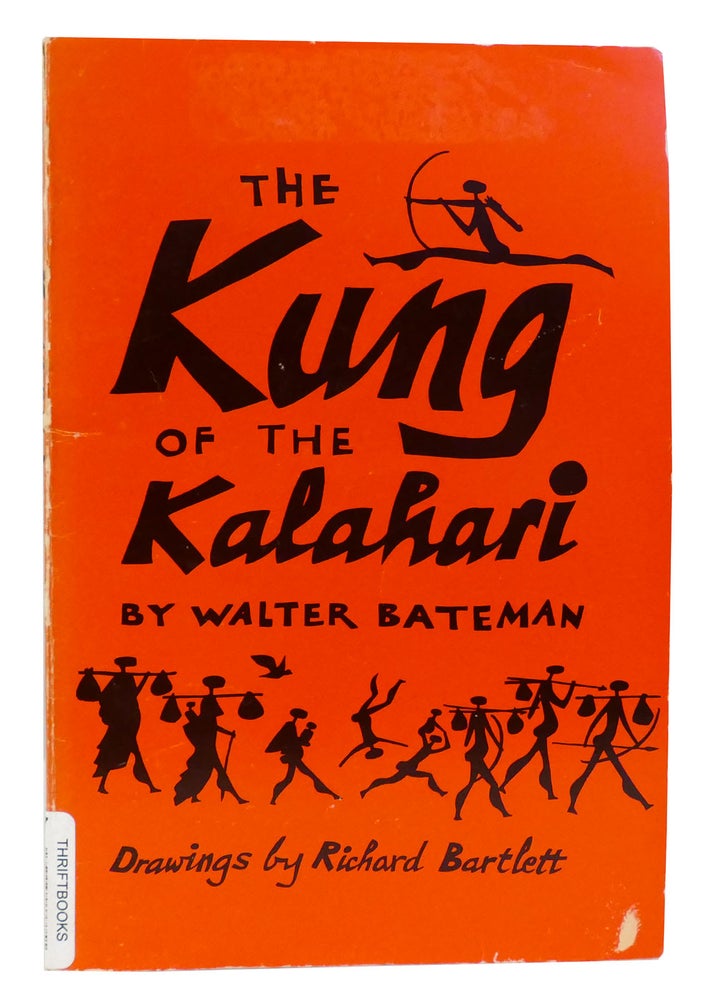 Item #301869 THE KUNG OF THE KALAHARI. Walter L. Bateman.