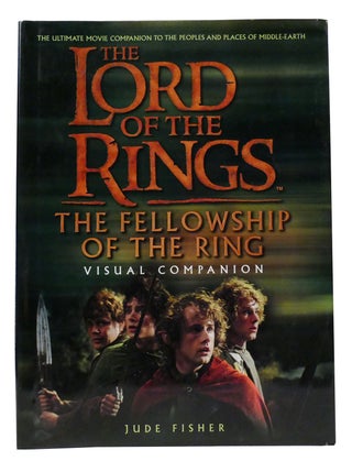 Item #302501 THE FELLOWSHIP OF THE RING VISUAL COMPANION. Jude Fisher, J. R. R. Tolkien