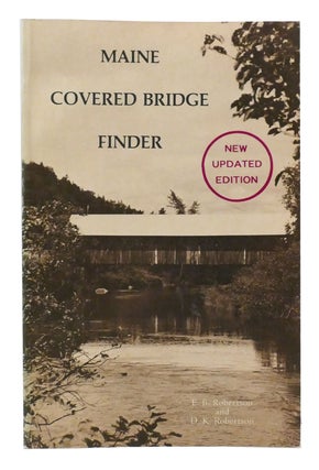 Item #302639 MAINE COVERED BRIDGE FINDER. E. B. Robertson, D. K. Robertson