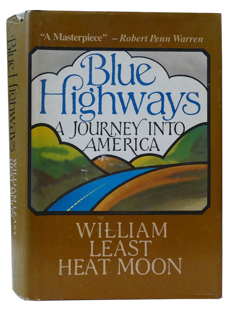 Item #302674 BLUE HIGHWAYS A Journey Into America. William Least Heat-Moon.