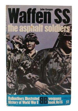 Item #302702 WAFFEN SS: THE ASPHALT SOLDIERS. John Keegan