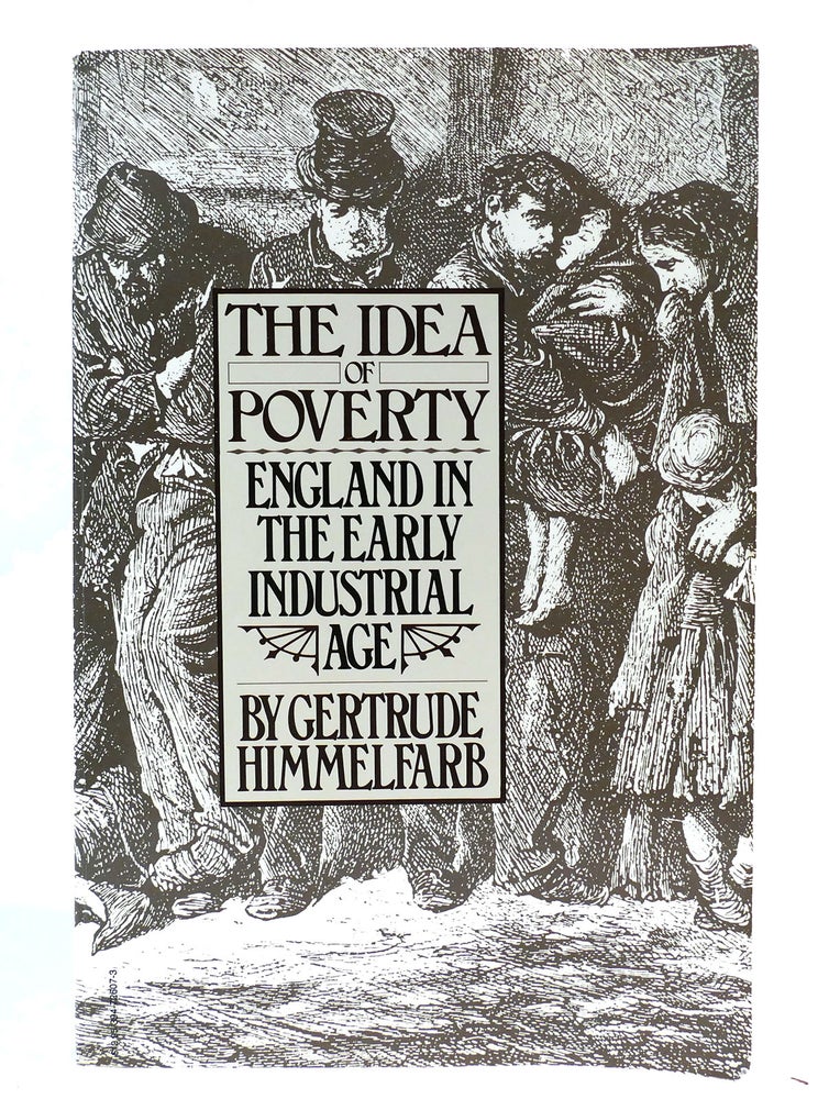 Item #302738 THE IDEA OF POVERTY. Gertrude Himmelfarb.