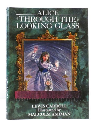 Item #302789 ALICE THROUGH THE LOOKING GLASS. Lewis Carroll Ill Malcolm Ashman