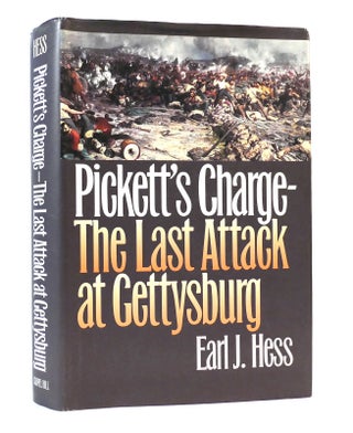 Item #302825 PICKETT'S CHARGE- THE LAST ATTACK AT GETTYSBURG. Earl J. Hess