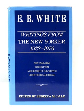Item #302868 WRITINGS FROM THE NEW YORKER 1927-1976. E. B. White