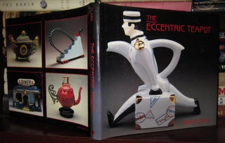 Item #30288 THE ECCENTRIC TEAPOT : Four Hundred Years of Invention. Garth Clark