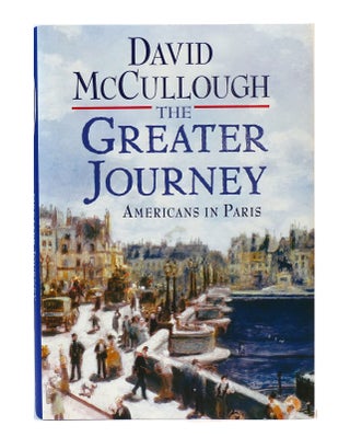 Item #302886 THE GREATER JOURNEY. David McCullough