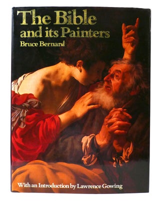 Item #303031 THE BIBLE AND ITS PAINTERS. Bruce Bernard
