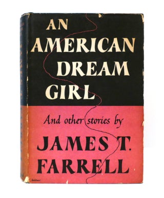 Item #303086 AN AMERICAN DREAM GIRL. James T. Farrell
