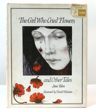 Item #303236 THE GIRL WHO CRIED FLOWERS. Jane Yolen