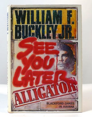 Item #303301 SEE YOU LATER ALLIGATOR. William F. Buckley Jr