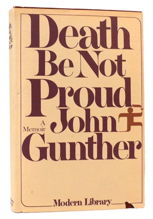Item #303452 DEATH BE NOT PROUD A Memoir. John Gunther