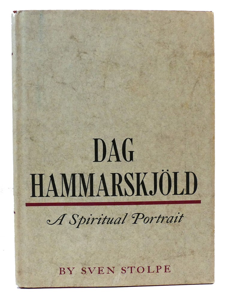 DAG HAMMARSKJOLD A Spiritual Portrait | Sven Stolpe | First Edition ...