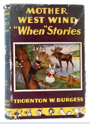 Item #303556 MOTHER WEST WIND "WHEN" STORIES. Thornton W. Burgess