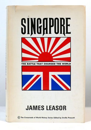 Item #303647 SINGAPORE The Battle That Changed the World. James Leasor