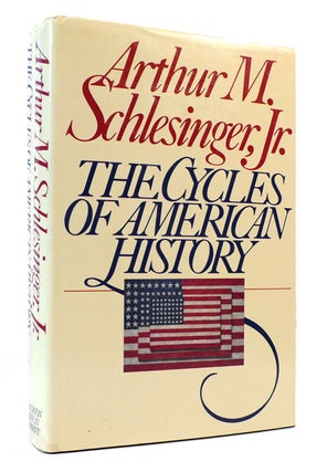 Item #303751 THE CYCLES OF AMERICAN HISTORY. Arthur M. Schlesinger Jr