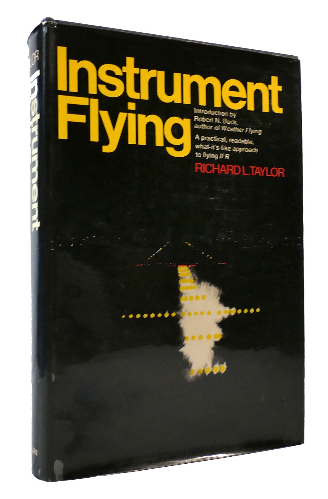 INSTRUMENT FLYING | Richard L. Taylor | First Edition; First Printing