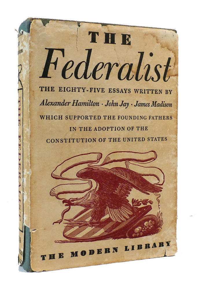 Item #303909 THE FEDERALIST A Commentary on the Constitution of the United States. Alexander Hamilton John Jay James Madison.