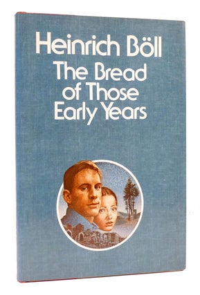 Item #303996 THE BREAD OF THOSE EARLY YEARS. Heinrich Boll