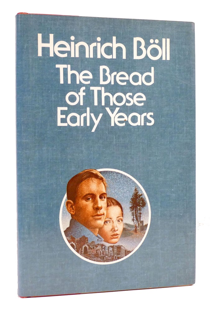 Item #303996 THE BREAD OF THOSE EARLY YEARS. Heinrich Boll.