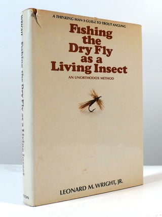 Fishing the Dry Fly as a Living Insect fly fishing book, Leonard Wright