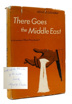 Item #304076 THERE GOES THE MIDDLE EAST Signed. Alfred M. Lilienthal