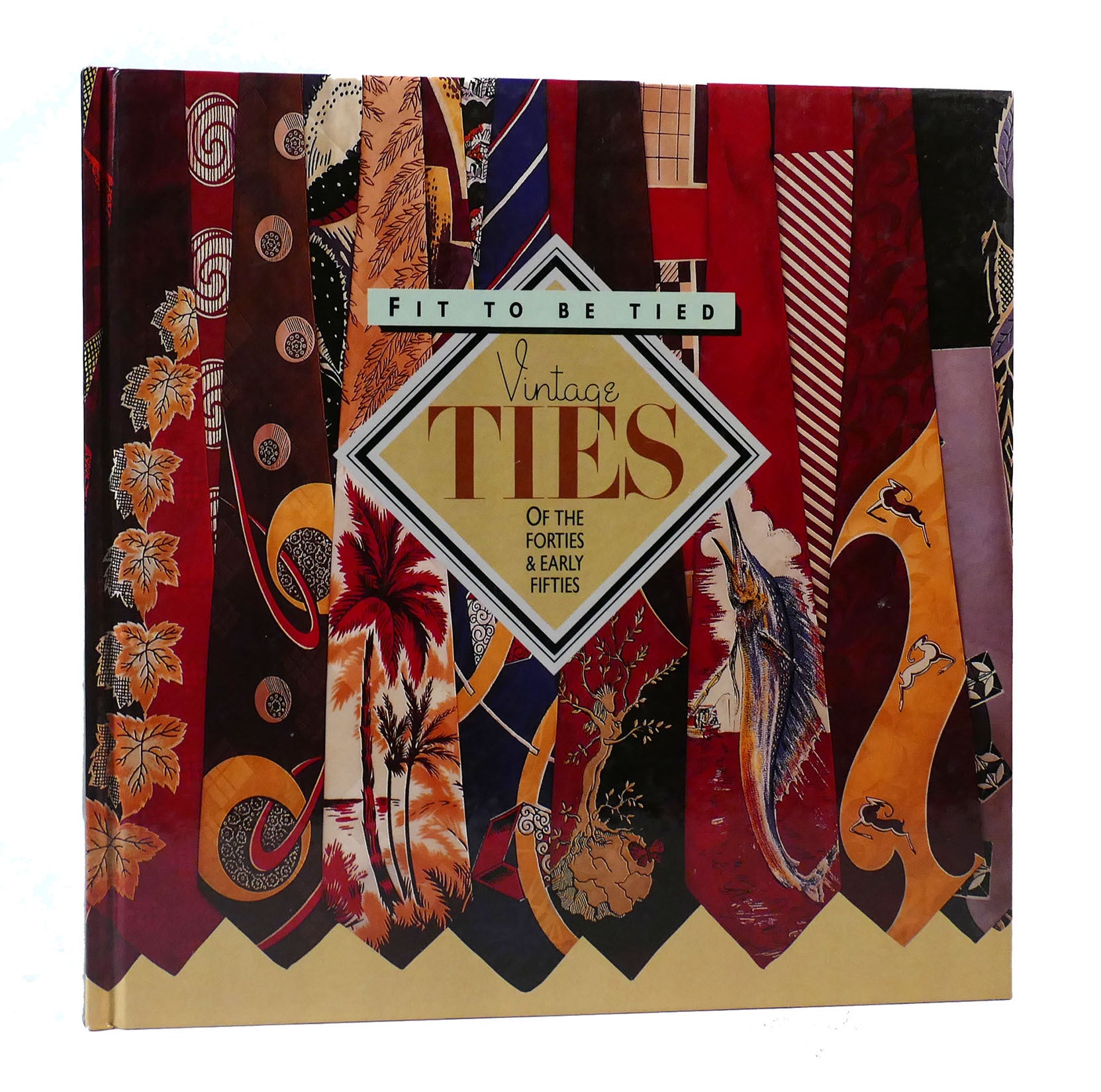 FIT TO BE TIED: VINTAGE TIES OF THE FORTIES AND EARLY FIFTIES | Rod ...
