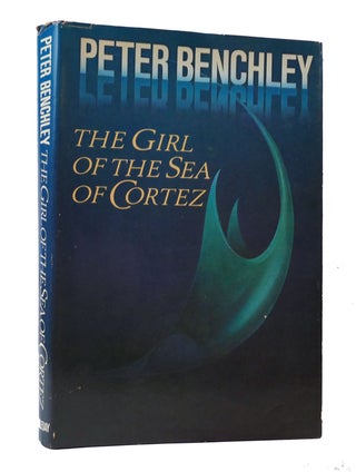 Item #304134 THE GIRL OF THE SEA OF CORTEZ. Peter Benchley
