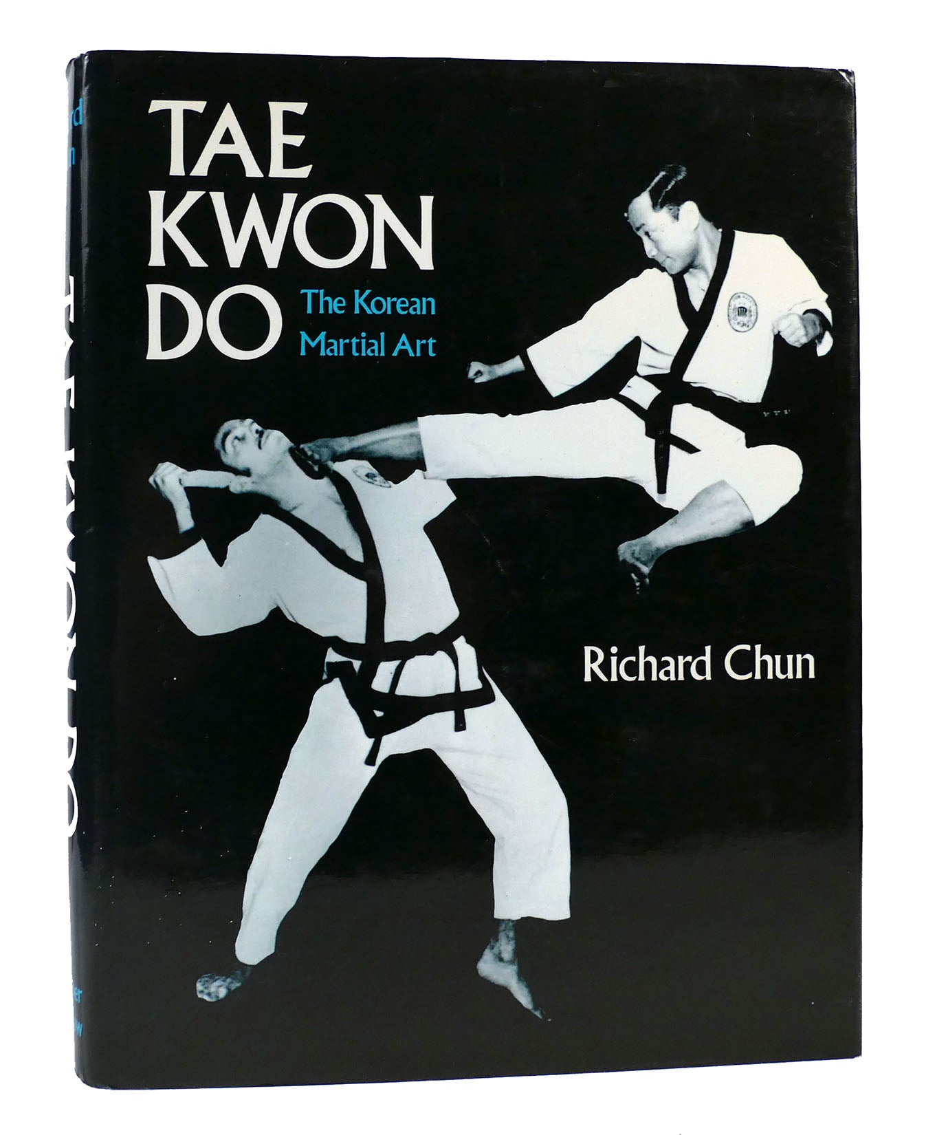 TAE KWON DO: THE KOREAN MARTIAL ART | Richard Chun | First Edition ...