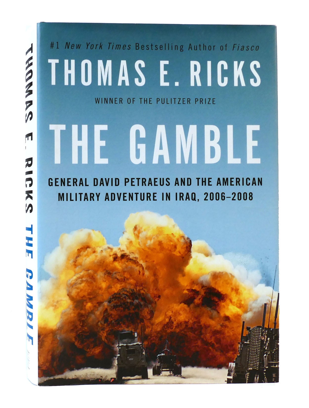 THE GAMBLE: GENERAL DAVID PETRAEUS AND THE AMERICAN MILITARY ADVENTURE ...